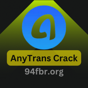 AnyTrans Crack 8.9.6 With Key [Win/Mac] Latest Version 2024
