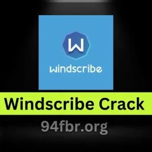 Windscribe VPN Crack 2024 + Keygen Download